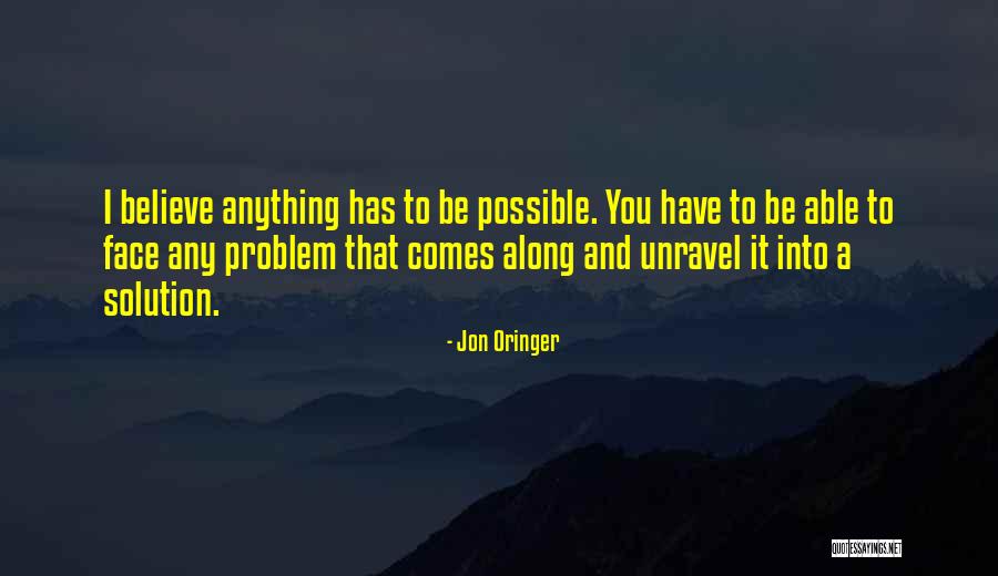 Problem Has Solution Quotes By Jon Oringer