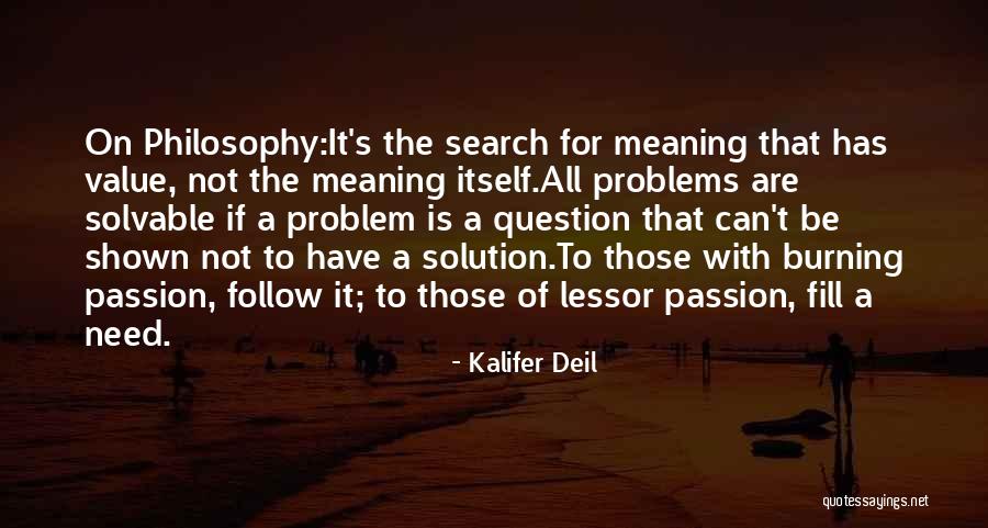 Problem Has Solution Quotes By Kalifer Deil