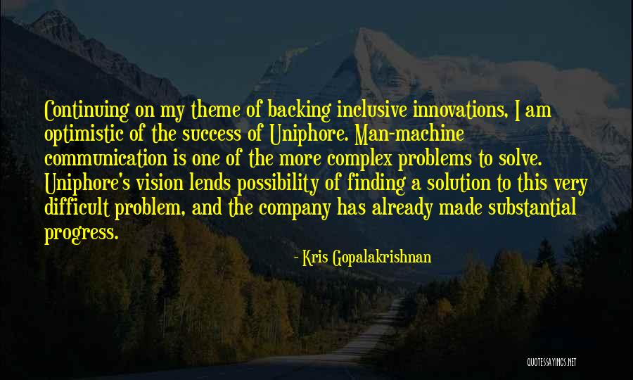 Problem Has Solution Quotes By Kris Gopalakrishnan