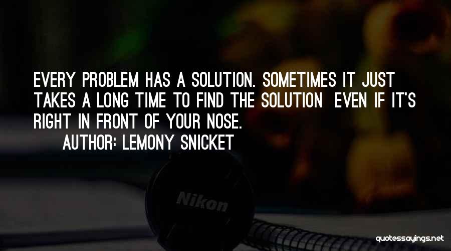 Problem Has Solution Quotes By Lemony Snicket