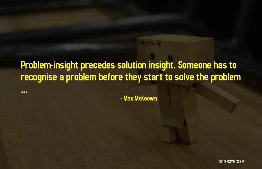 Problem Has Solution Quotes By Max McKeown