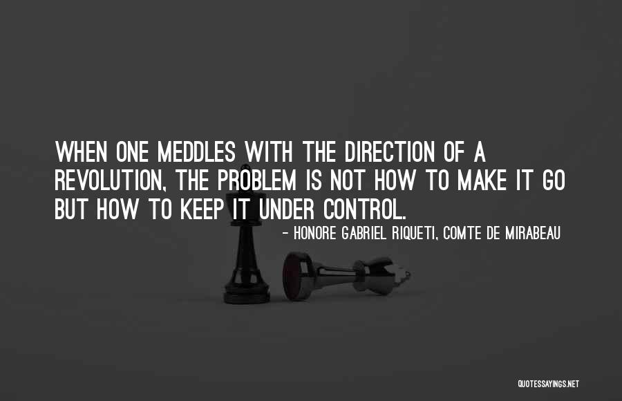 Problem How Quotes By Honore Gabriel Riqueti, Comte De Mirabeau Problem How Quotes By Honore Gabriel Riqueti, Comte De Mirabeau