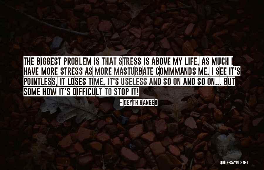 Problem How To Stop Quotes By Deyth Banger Problem How To Stop Quotes By Deyth Banger