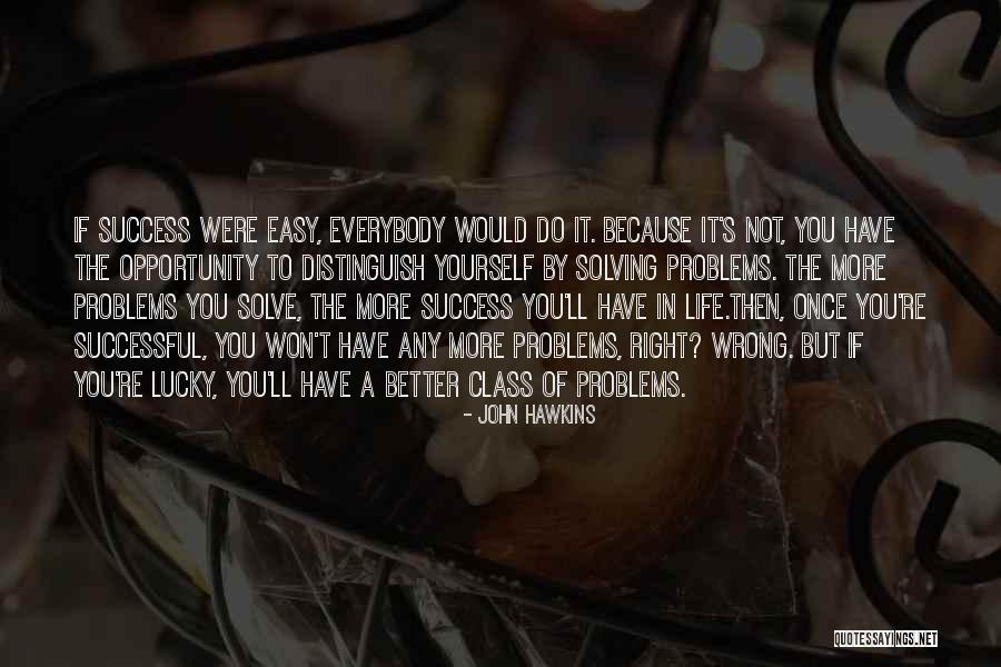 Problem In Everybody Life Quotes By John Hawkins Problem In Everybody Life Quotes By John Hawkins