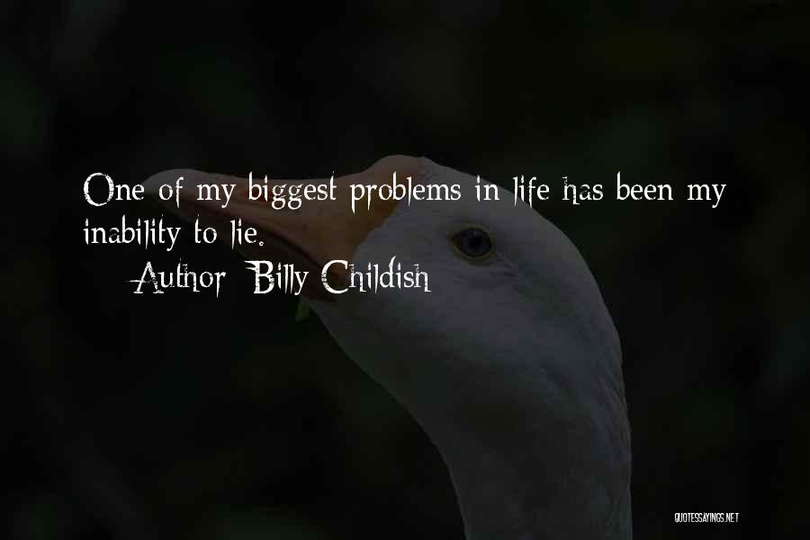 Problem In Life Quotes By Billy Childish