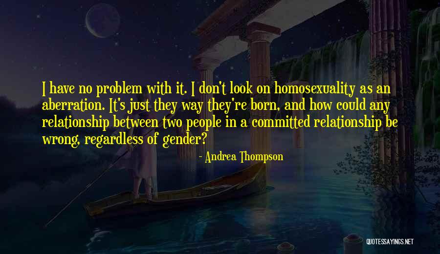 Problem In Relationship Quotes By Andrea Thompson Problem In Relationship Quotes By Andrea Thompson