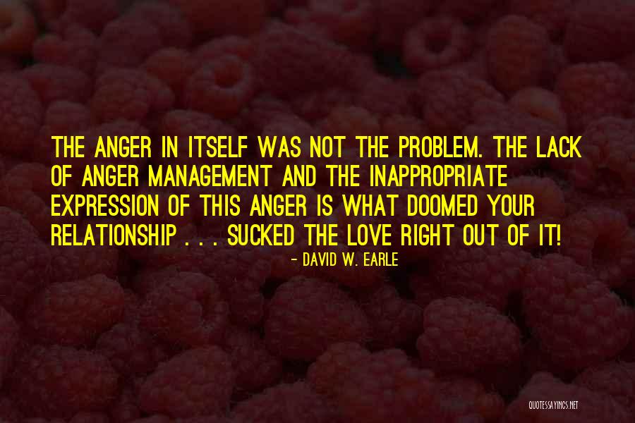Problem In Relationship Quotes By David W. Earle Problem In Relationship Quotes By David W. Earle