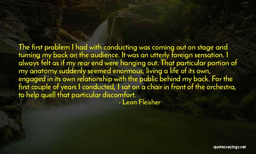 Problem In Relationship Quotes By Leon Fleisher Problem In Relationship Quotes By Leon Fleisher