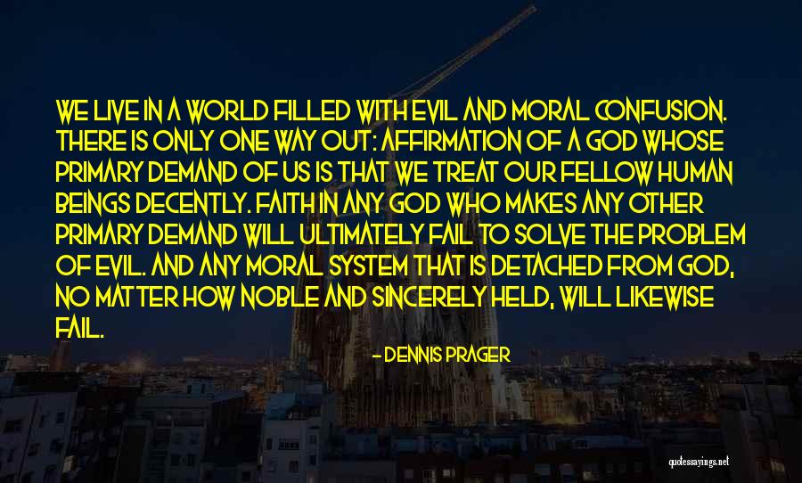 Problem Of Evil Quotes By Dennis Prager