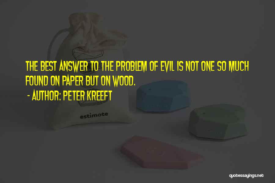 Problem Of Evil Quotes By Peter Kreeft