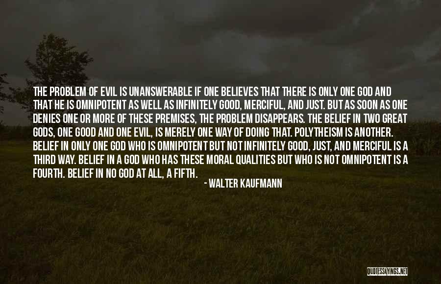 Problem Of Evil Quotes By Walter Kaufmann