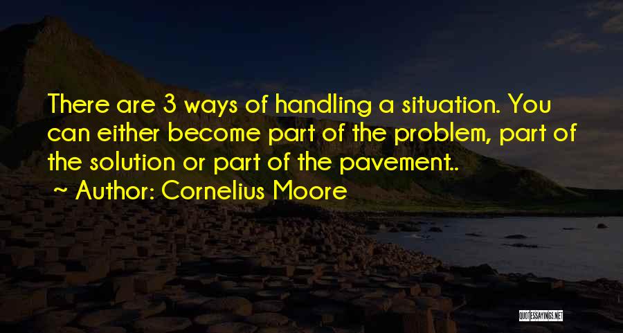 Problem Of Life Quotes By Cornelius Moore