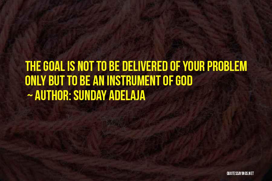 Problem Of Life Quotes By Sunday Adelaja