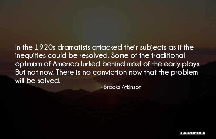 Problem Play Quotes By Brooks Atkinson Problem Play Quotes By Brooks Atkinson