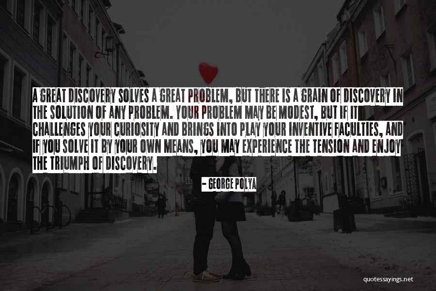 Problem Play Quotes By George Polya Problem Play Quotes By George Polya