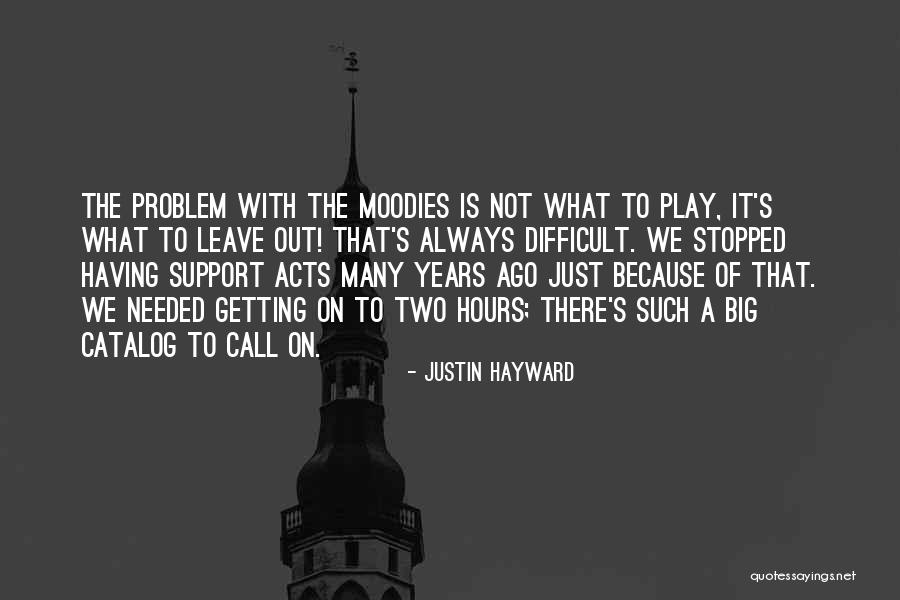 Problem Play Quotes By Justin Hayward Problem Play Quotes By Justin Hayward