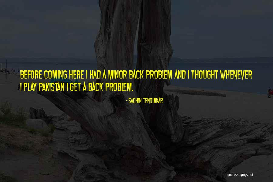 Problem Play Quotes By Sachin Tendulkar Problem Play Quotes By Sachin Tendulkar