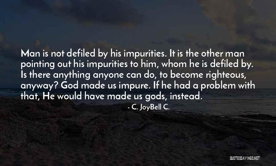 Problem Quotes Quotes By C. JoyBell C. Problem Quotes Quotes By C. JoyBell C.