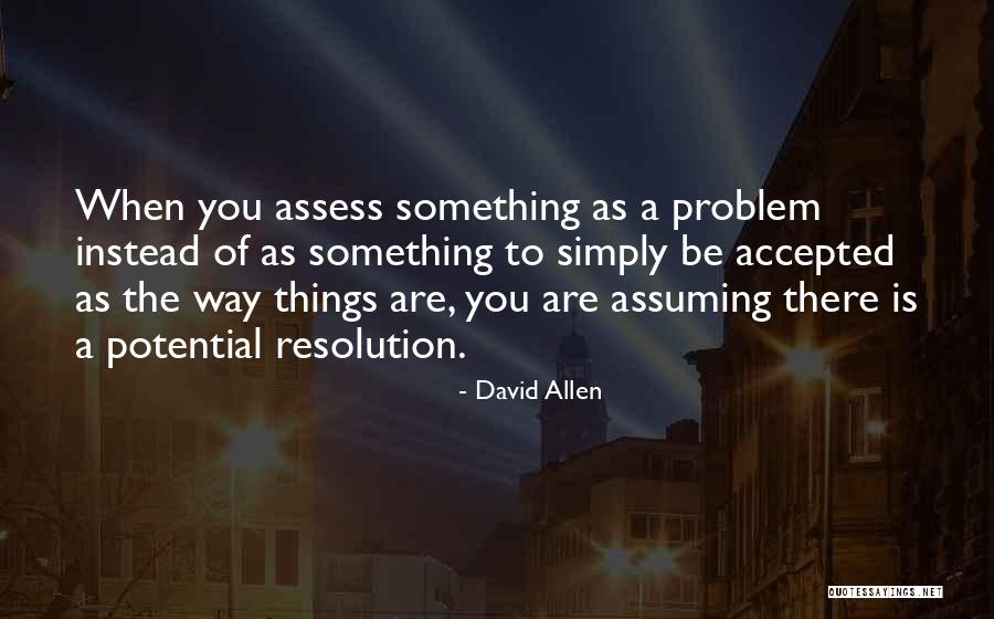 Problem Resolution Quotes By David Allen Problem Resolution Quotes By David Allen