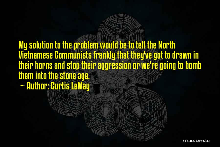 Problem Solution Quotes By Curtis LeMay