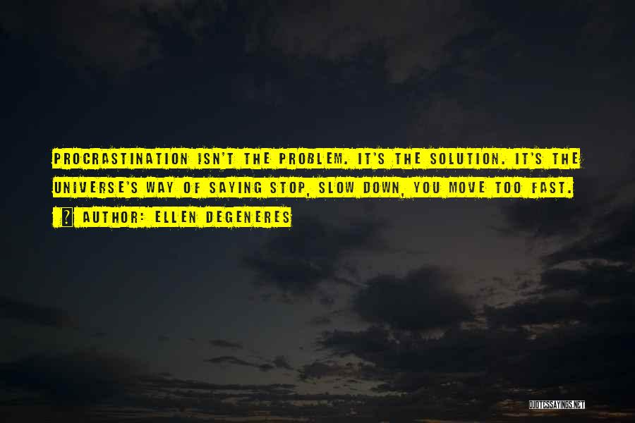 Problem Solution Quotes By Ellen DeGeneres