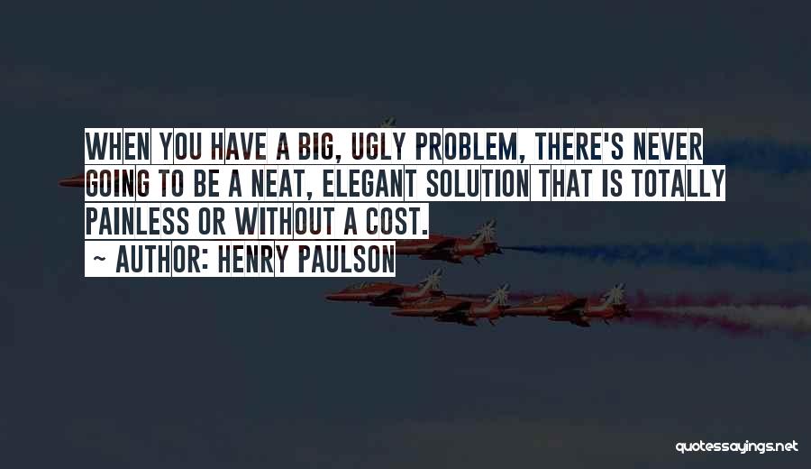 Problem Solution Quotes By Henry Paulson