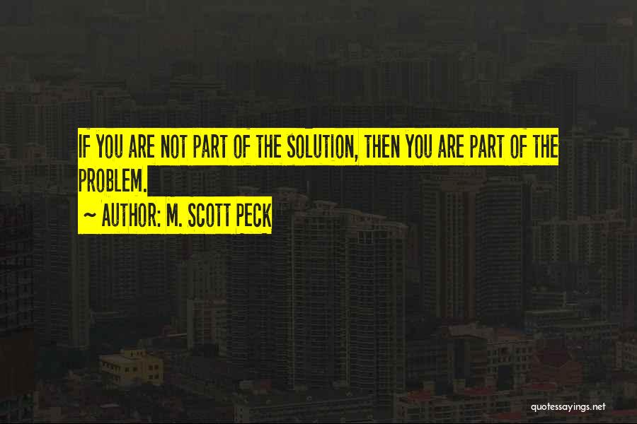 Problem Solution Quotes By M. Scott Peck