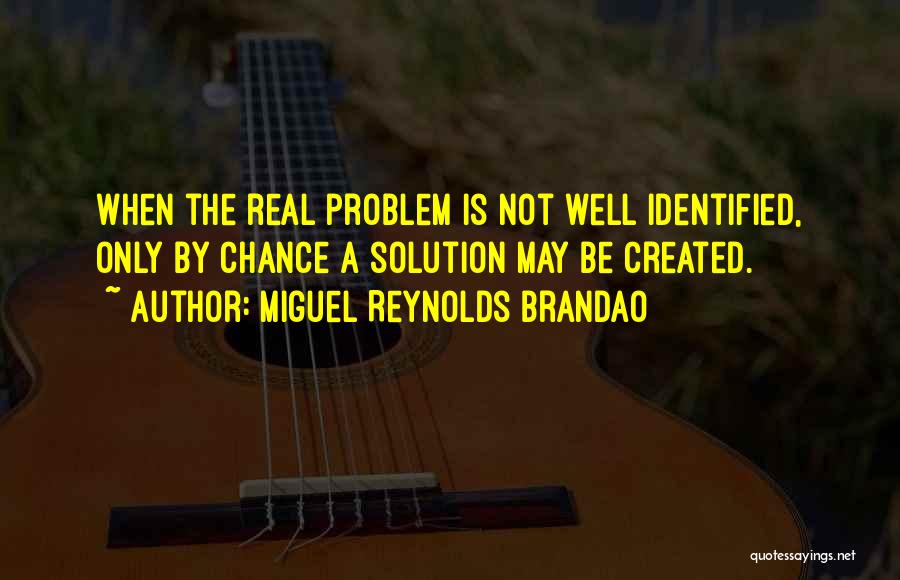 Problem Solution Quotes By Miguel Reynolds Brandao