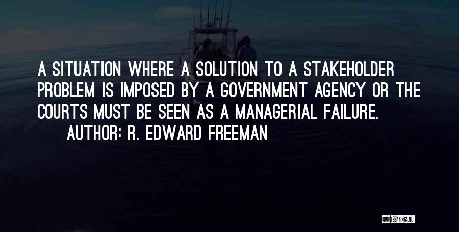 Problem Solution Quotes By R. Edward Freeman