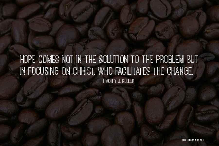 Problem Solution Quotes By Timothy J. Keller Problem Solution Quotes By Timothy J. Keller
