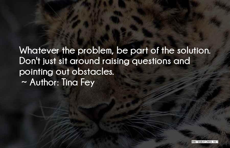 Problem Solution Quotes By Tina Fey