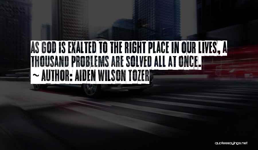 Problem Solved Quotes By Aiden Wilson Tozer
