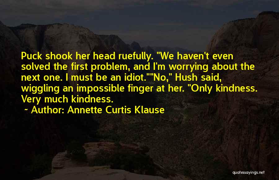Problem Solved Quotes By Annette Curtis Klause
