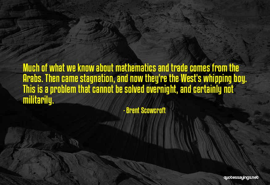 Problem Solved Quotes By Brent Scowcroft