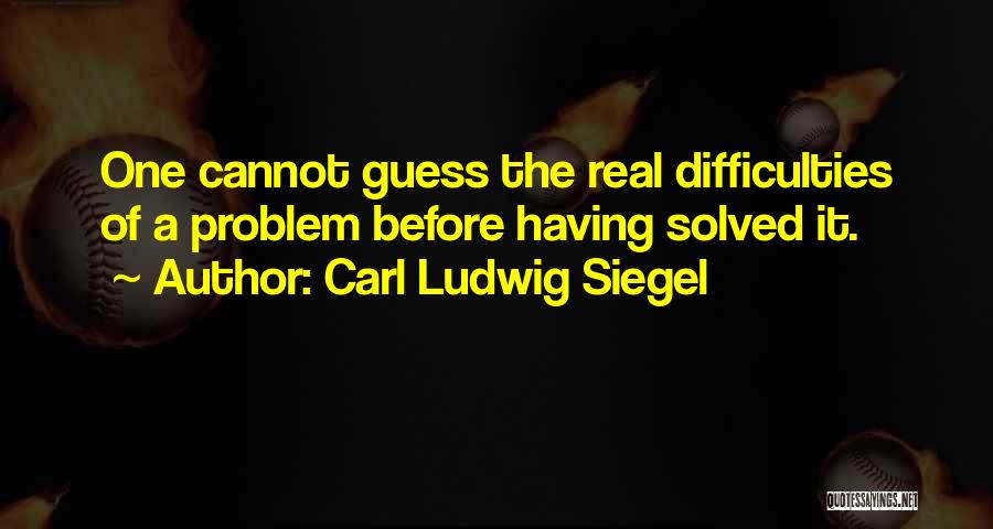 Problem Solved Quotes By Carl Ludwig Siegel