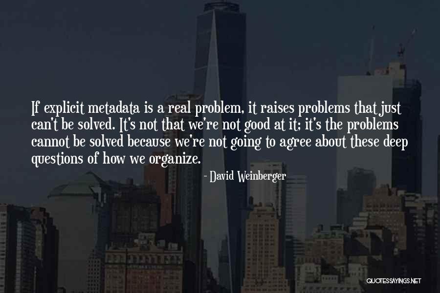 Problem Solved Quotes By David Weinberger