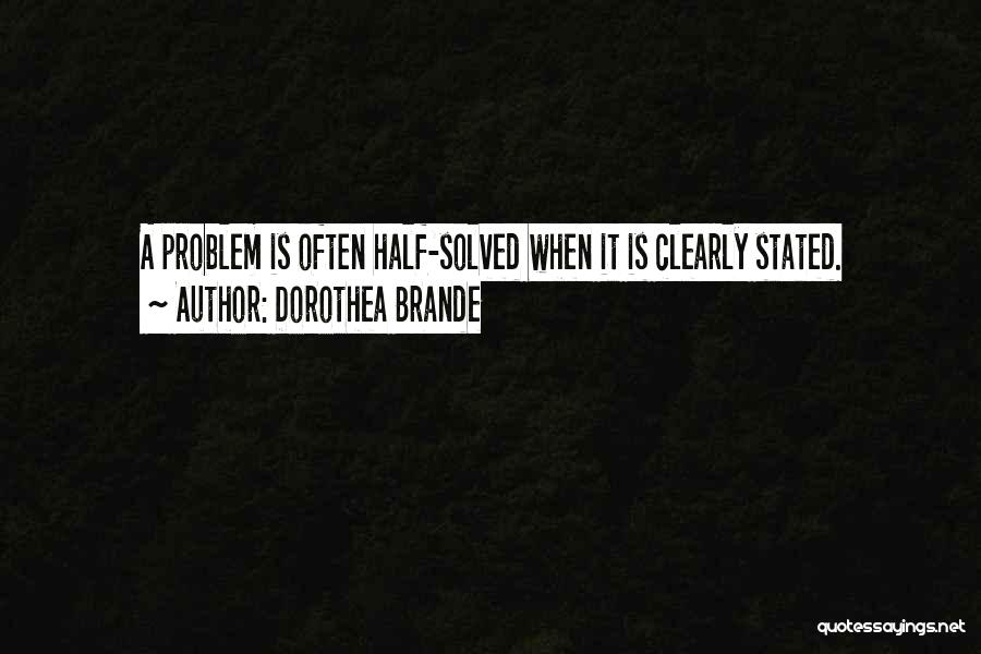 Problem Solved Quotes By Dorothea Brande