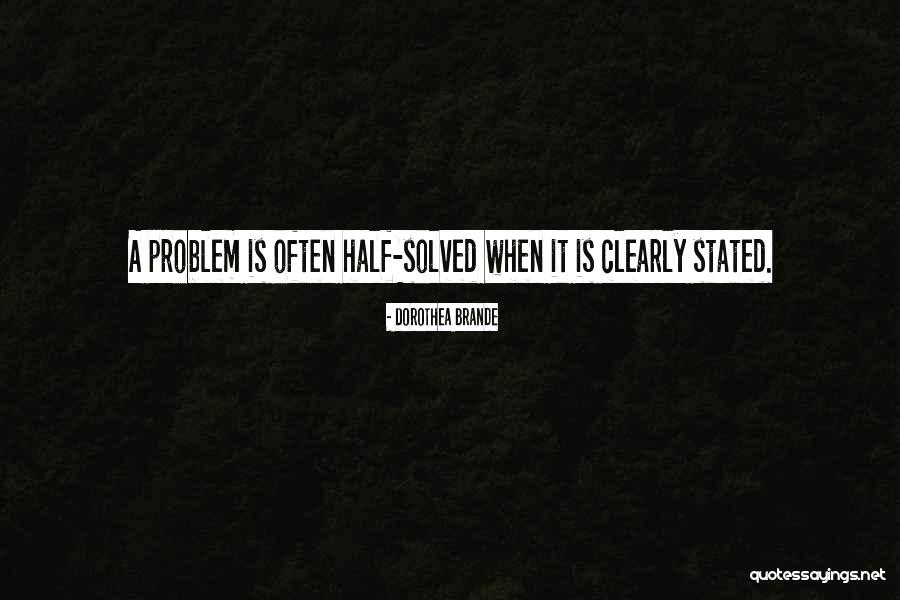 Problem Solved Quotes By Dorothea Brande