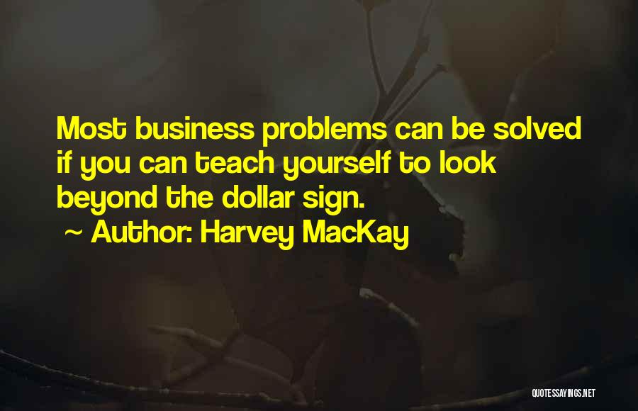 Problem Solved Quotes By Harvey MacKay