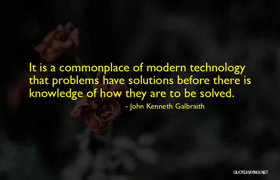 Problem Solved Quotes By John Kenneth Galbraith