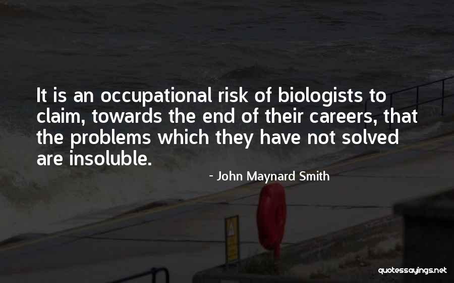 Problem Solved Quotes By John Maynard Smith