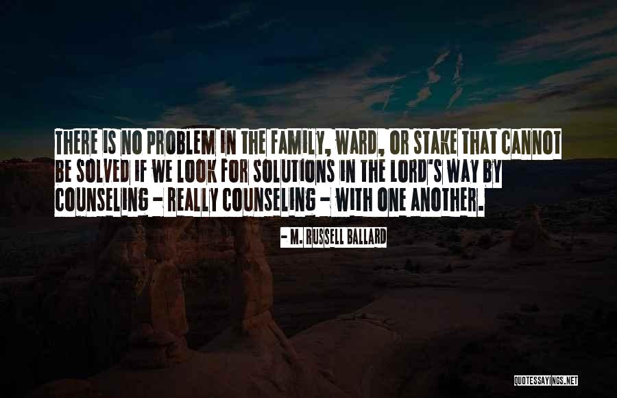 Problem Solved Quotes By M. Russell Ballard