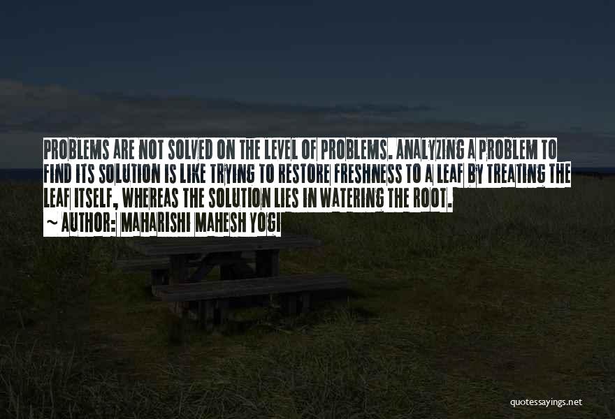 Problem Solved Quotes By Maharishi Mahesh Yogi