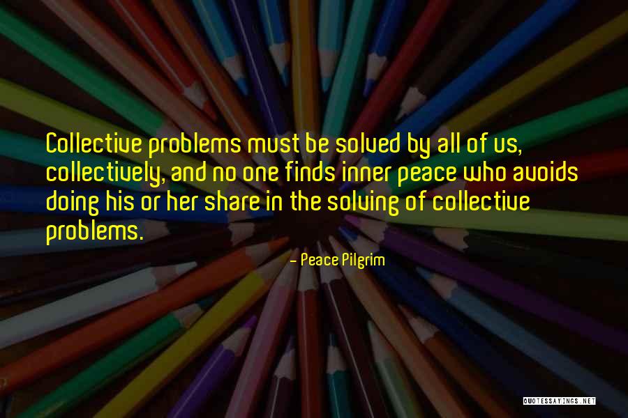 Problem Solved Quotes By Peace Pilgrim