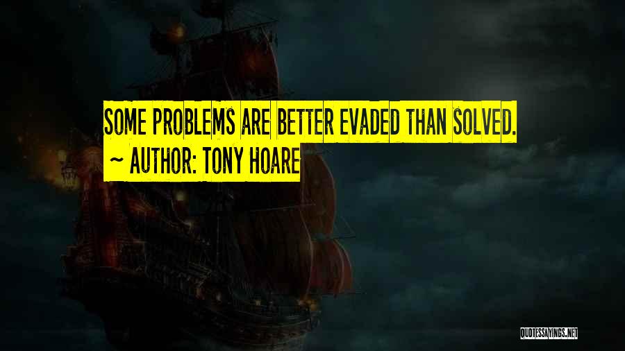 Problem Solved Quotes By Tony Hoare