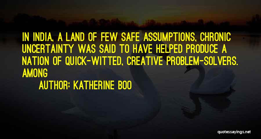 Problem Solvers Quotes By Katherine Boo