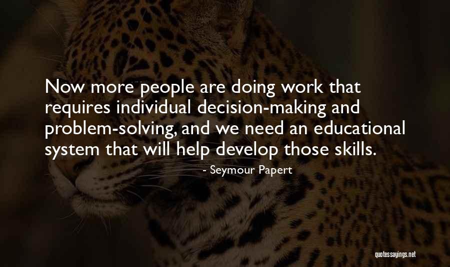 Problem Solving At Work Quotes By Seymour Papert Problem Solving At Work Quotes By Seymour Papert