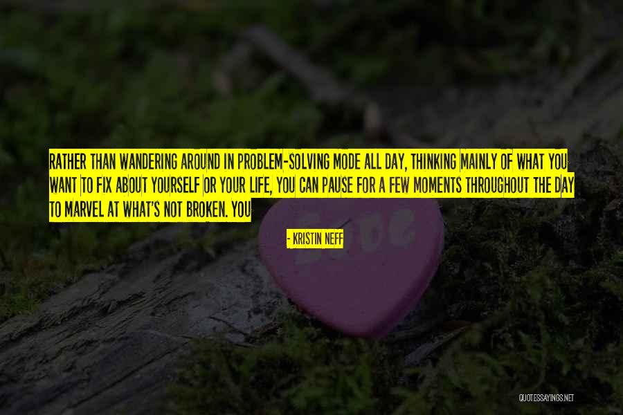 Problem Solving In Life Quotes By Kristin Neff Problem Solving In Life Quotes By Kristin Neff