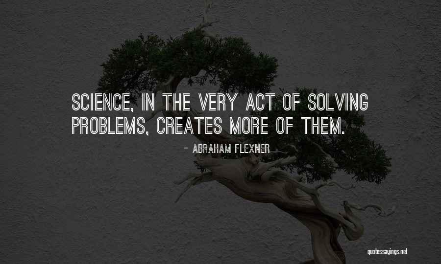 Problem Solving Quotes By Abraham Flexner Problem Solving Quotes By Abraham Flexner