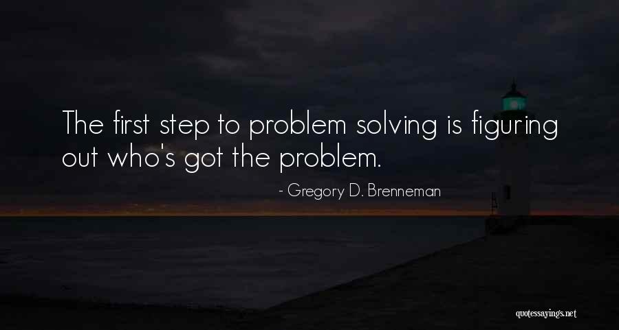 Problem Solving Quotes By Gregory D. Brenneman Problem Solving Quotes By Gregory D. Brenneman